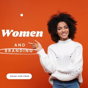 Women and Branding 
(passive hints)